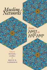 Muslim Networks from Hajj to Hip Hop