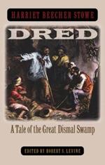 Dred: A Tale of the Great Dismal Swamp