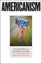 Americanism: New Perspectives on the History of an Ideal