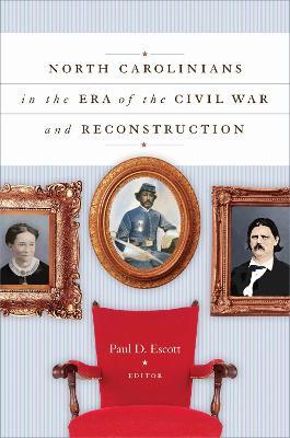 North Carolinians in the Era of the Civil War and Reconstruction - cover