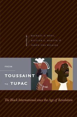 From Toussaint to Tupac: The Black International since the Age of Revolution - cover