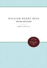 William Henry Belk: Merchant of the South