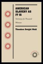 American Slavery As It Is: Testimony of a Thousand Witnesses