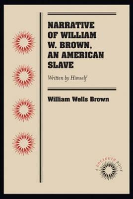 Narrative of William W. Brown, an American Slave: Written by Himself - William Wells Brown - cover