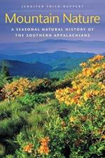 Mountain Nature: A Seasonal Natural History of the Southern Appalachians