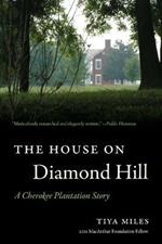 The House on Diamond Hill: A Cherokee Plantation Story