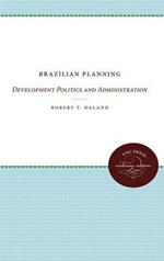 Brazilian Planning: Development Politics and Administration