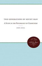 Two Generations of Soviet Man: A Study in the Psychology of Communism