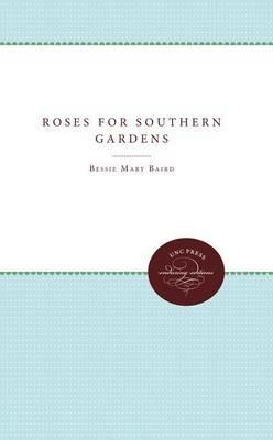 Roses for Southern Gardens - Bessie Mary Baird - cover