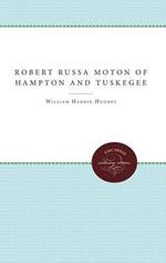 Robert Russa Moton of Hampton and Tuskegee