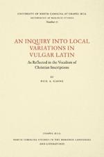 An Inquiry into Local Variations in Vulgar Latin: As Reflected in the Vocalism of Christian Inscriptions