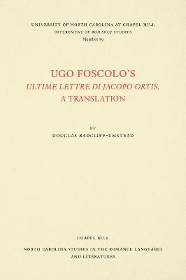 Ugo Foscolo's Ultime Lettere di Jacopo Ortis: A Translation - Ugo Foscolo - cover