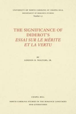 The Significance of Diderot's Essai sur le mA (c)rite et la vertu - Gordon B. Walters Jr. - cover