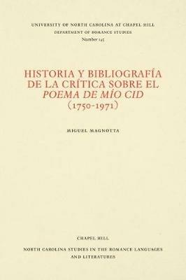 Historia y bibliografia de la critica sobre el Poema de mio Cid (1750-1971) - Miguel Magnotta - cover