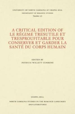 A Critical Edition of Le Regime tresutile et tresproufitable pour conserver et garder la sante du corps humain - cover