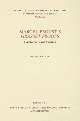 Marcel Proust's Grasset Proofs: Commentary and Variants - Douglas Alden - cover