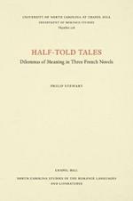 Half-Told Tales: Dilemmas of Meaning in Three French Novels