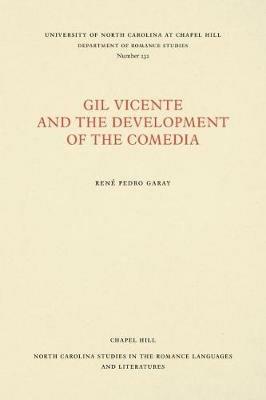 Gil Vicente and the Development of the Comedia - Rene Pedro Garay - cover