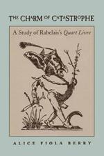 The Charm of Catastrophe: A Study of Rabelais's 