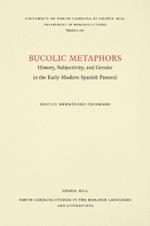 Bucolic Metaphors: History, Subjectivity, and Gender in the Early Modern Spanish Pastoral