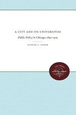 A City and Its Universities: Public Policy in Chicago, 1892-1919