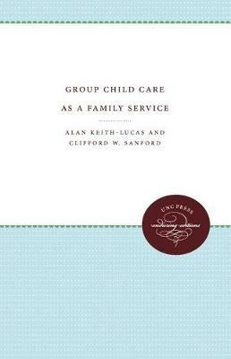 Group Child Care as a Family Service - Clifford W. Sanford - cover