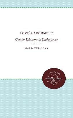 Love's Argument: Gender Relations in Shakespeare - Marianne Novy - cover