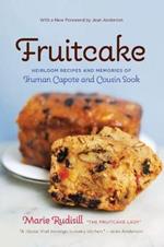 Fruitcake: Heirloom Recipes and Memories of Truman Capote and Cousin Sook