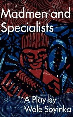 Madmen and Specialists - Wole Soyinka - cover