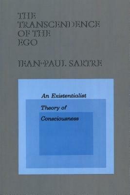 The Transcendence of the EGO: An Existentialist Theory of Consciousness - Jean-Paul Sartre - cover