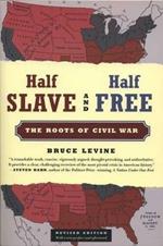 Half Slave and Half Free: The Roots of Civil War