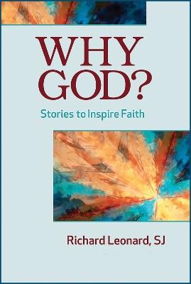 Why God?: Stories to Inspire Faith - Richard Leonard - cover