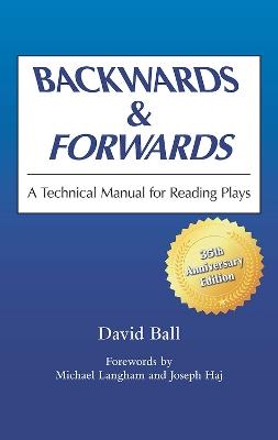 Backwards and Forwards: A Technical Manual for Reading Plays - David Ball - cover