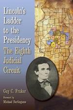 Lincoln's Ladder to the Presidency: The Eighth Judicial Circuit