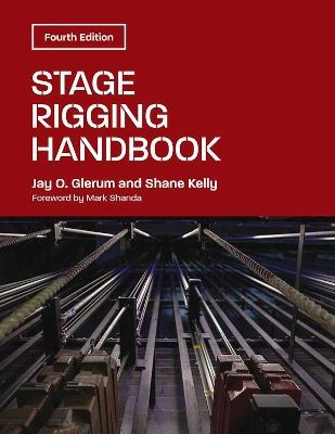 Stage Rigging Handbook - Jay O. Glerum,Shane Kelly,Mark Shanda - cover