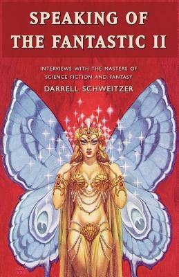 Speaking of the Fantastic II - Darrell Schweitzer - cover