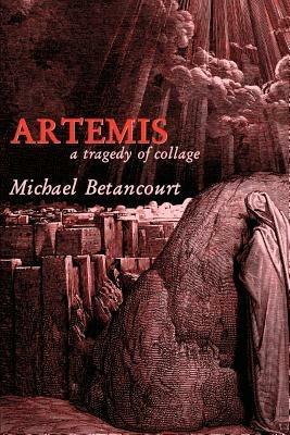 Artemis: A Tragedy of Collage - Michael Betancourt - cover