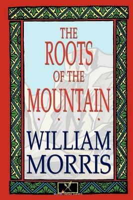 The Roots of the Mountain - William Morris - cover