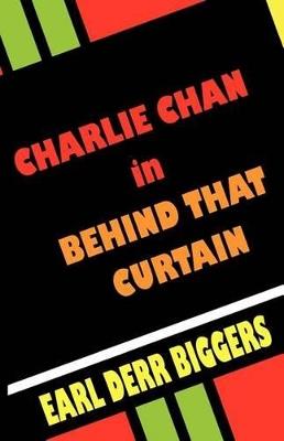 Charlie Chan in Behind That Curtain - Earl Derr Biggers - cover