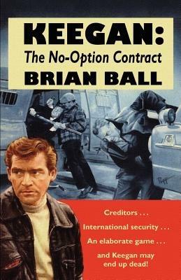 Keegan: the No-Option Contract - Brian Ball - cover