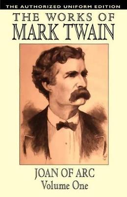 Joan of Arc: The Authorized Uniform Edition - Mark Twain,Samuel Clemens - cover