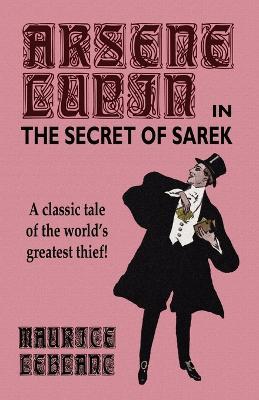 Arsene Lupin in The Secret of Sarek - Maurice LeBlanc - cover