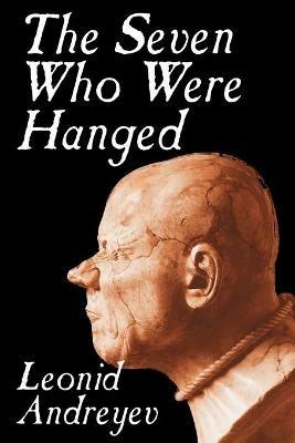 The Seven Who Were Hanged - Leonid Andreyev - cover