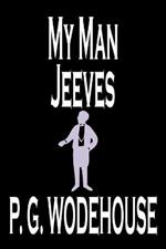 My Man Jeeves by P. G. Wodehouse, Fiction, Literary, Humorous