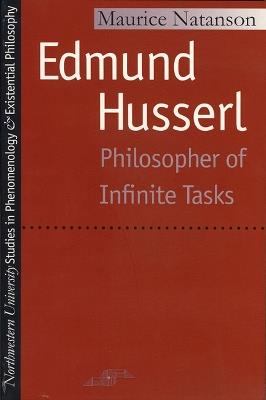 Edmund Husserl: Philosopher of Infinite Tasks - Maurice Natanson - cover