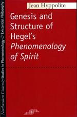 The Genesis and Structure of Hegel's Phenomenology of Spirit