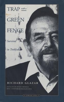 Trap with a Green Fence: Survival in Treblinka - Richard Glazar - cover