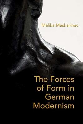 On Weight and the Will: The Forces of Form in German Literature and Aesthetics, 1890-1930 - Malika Maskarinec - cover