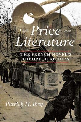 The Price of Literature: The French Novel's Theoretical Turn - Patrick M. Bray - cover