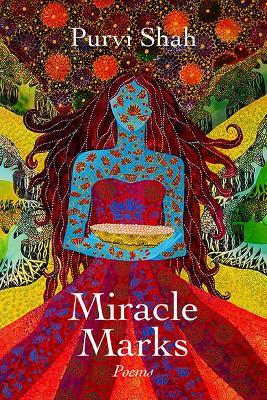 Miracle Marks: Poems - Purvi Shah - cover